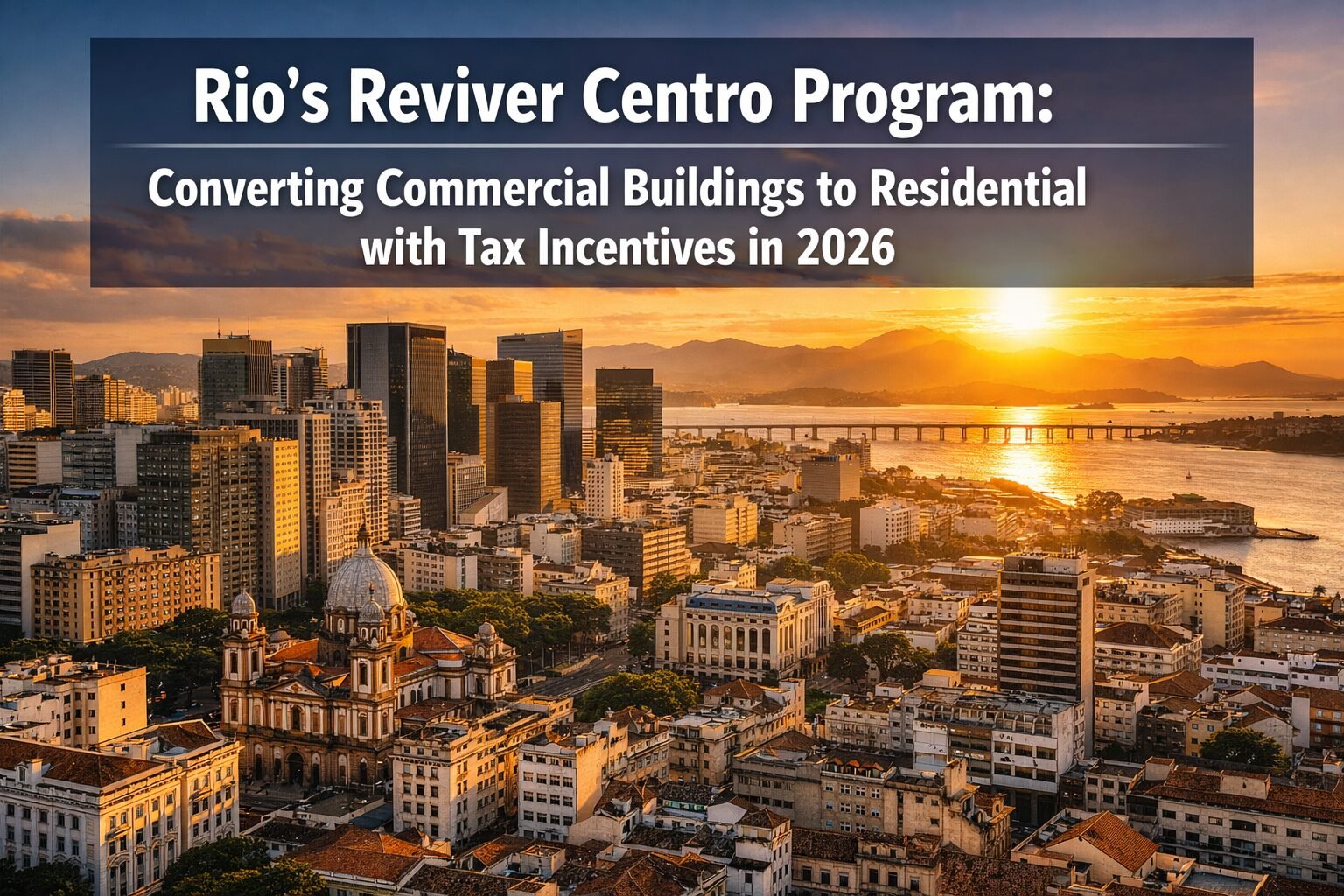 Rio's Reviver Centro Program: Converting Commercial Buildings to Residential with Tax Incentives in 2026